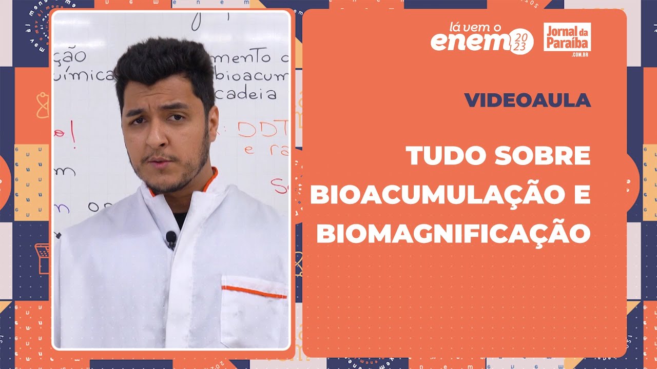 Videoaula de biologia explica bioacumulação e biomagnificação. Foto: Lá Vem o Enem.