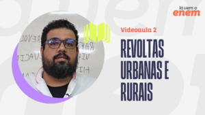 Videoaula do Lá Vem o Enem sobre Revolta da Vacina e Guerra de Canudos foi apresentada pelo professor Rafael Virgínio